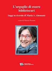 E-book, L'orgoglio di essere bibliotecari : saggi in ricordo di Maria A. Abenante, Associazione italiana biblioteche