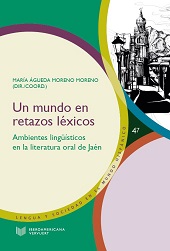 eBook, Un mundo en retazos léxicos : ambientes lingüísticos en la literatura oral de Jaén, Iberoamericana  ; Vervuert