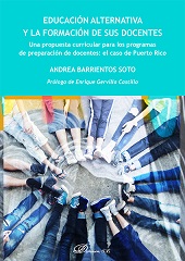 E-book, Educación alternativa y la formación de sus docentes : una propuesta curricular para los programas de preparación de docentes : el caso de Puerto Rico, Dykinson