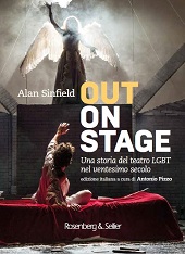 eBook, Out on stage : una storia del teatro LGBT nel ventesimo secolo, Sinfield, Alan, Rosenberg & Sellier