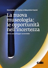 E-book, La nuova museologia : le opportunità nell'incertezza : verso uno sviluppo sostenibile, Celid