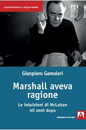 eBook, Marshall aveva ragione : le intuizioni di McLuhan 40 anni dopo, Gamaleri, Gianpiero, Armando editore