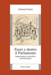 E-book, Fuori e dentro il Parlamento : rappresentanza e lotta politica nell'Italia liberale, Franco Angeli