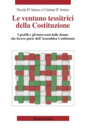E-book, Le ventuno tessitrici della Costituzione : i profili e gli interventi delle donne che fecero parte dell'Assemblea Costituente, Franco Angeli