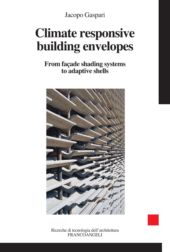 E-book, Climate responsive building envelopes : from façade shading systems to adaptive shells, Gaspari, Jacopo, Franco Angeli