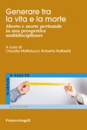 E-book, Generare tra la vita e la morte : aborto e morte perinatale in una prospettiva multidisciplinare, Franco Angeli