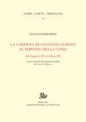 E-book, La carriera di Giovanni Aurispa al servizio della Curia : da Eugenio IV a Callisto III, Edizioni di storia e letteratura