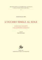 E-book, L'occhio simile al sole : romanzo inedito con dossier genetico, Fallacara, Luigi, 1890-1963, Storia e letteratura