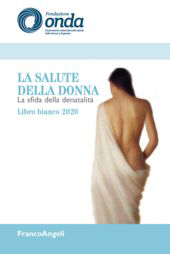eBook, La salute della donna : la sfida della denatalità : Libro bianco 2020, Franco Angeli