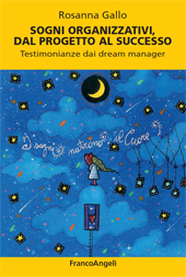 E-book, Sogni organizzativi, dal progetto al successo : testimonianze dai dream manager, Gallo, Rosanna, Franco Angeli