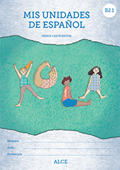 E-book, Mis unidades de español : primer cuatrimestre : B2.1 - ALCE, Ministerio de Educación, Cultura y Deporte