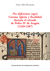 E-book, Pro defensione regni : corona, iglesia y fiscalidad durante el reinado de Pedro IV de Aragón (1349-1387), CSIC, Consejo Superior de Investigaciones Científicas