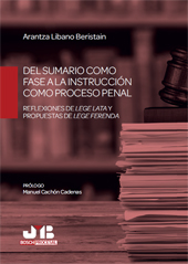 E-book, Del sumario como fase a la instrucción como proceso penal : reflexiones de lege lata y propuestas de lege ferenda, Libano Beristain, Arantza, J.M. Bosch Editor