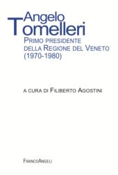 eBook, Angelo Tomelleri : primo presidente della Regione del Veneto (1970-1980), Franco Angeli