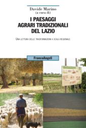E-book, I paesaggi agrari tradizionali del Lazio : una lettura delle trasformazioni a scala regionale, Franco Angeli