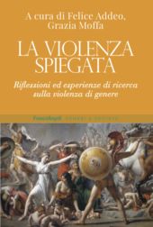 E-book, La violenza spiegata : riflessioni ed esperienze di ricerca sulla violenza di genere, Franco Angeli