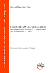 eBook, L'esperienza del videogioco : una ricognizione estetica tra senso, arte e cultura, Riolo, Manuel Maximilian, Eurilink