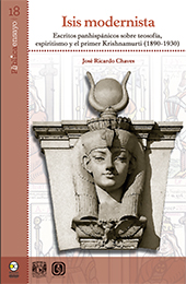 E-book, Isis modernista : escritos panhispánicos sobre teosofía, espiritismo y el primer Krishnamurti (1890-1930), Chaves, José Ricardo, 1958-, Bonilla Artigas Editores