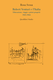 E-book, Robert Venturi e l'Italia : educazione, viaggi e primi progetti : 1925-1966, Sessa, Rosa, Quodlibet