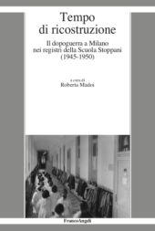eBook, Tempo di ricostruzione : il dopoguerra a Milano nei registri della Scuola Stoppani (1945-1950), Franco Angeli