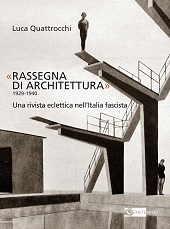 eBook, "Rassegna di architettura," 1929-1940 : una rivista eclettica nell'Italia fascista, Quattrocchi, Luca, Artemide