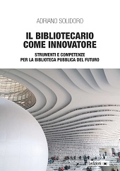 E-book, Il bibliotecario come innovatore : strumenti e competenze per la biblioteca pubblica del futuro, Solidoro, Adriano, Ledizioni