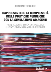 E-book, Rappresentare la complessità delle politiche pubbliche con la simulazione ad agenti : un'introduzione teorica e metodologica e un'applicazione alla mobilità sistematica, Ledizioni