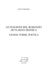 eBook, Le stagioni del romanzo di Vladan Desnica : genesi, forme, poetica, Vaglio, Luca, Il Calamo