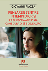 E-book, Pensare e sentire in tempo di crisi : la filosofia applicata come cura di sé e dell'altro, Armando