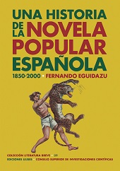 E-book, Una historia de la novela popular española (1850-2000), Eguidazu, Fernando, Ulises  ; Consejo Superior de Investigaciones Científicas