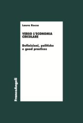 eBook, Verso l'economia circolare : definizioni, politiche e good practices, Franco Angeli