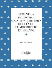 eBook, Semántica diacrónica cognitiva e historia del léxico de movimiento en español, Cilengua - Centro Internacional de Investigación de la Lengua Española