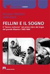 E-book, Fellini e il sogno : il lavoro notturno nel primo Libro dei Sogni del grande Maestro 1960-1968, Vincenzi, Monica, 1987-, Armando
