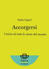 E-book, Accorgersi : l'inizio di tutte le storie del mondo, Lipari, Paolo, Scholé