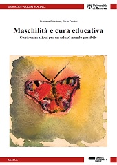 E-book, Maschilità e cura educativa : contronarrazioni per un (altro) mondo possibile, Ottaviano, Cristiana, 1969-, Genova University Press