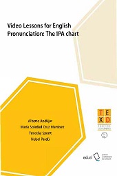 eBook, Video lessons for English pronunciation : the IPA chart, Andújar, Alberto, Universidad de Almería