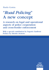 E-book, Road policing : a new concept : a research on legal and operational aspects of police cooperation and cross-border enforcement, Pacini giuridica