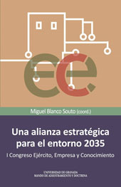E-book, Una alianza estratégica para el entorno 2035 : I Congreso Ejército, empresa y conocimiento, Universidad de Granada