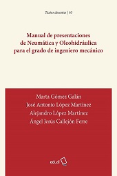 eBook, Manual de presentaciones de neumática y oleohidráulica para el grado de ingeniero mecánico, Gómez Galán, Marta, Universidad de Almería