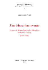 E-book, Une éducation savante : lettres de Marie-René de La Blanchère à Auguste Geffroy (1878-1886), La Blanchère, M.-R. de, 1853-1896, author, École française de Rome