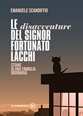 E-book, Le disavventure del signor Fortunato Lacchi : storie di una famiglia ordinaria, Altrimedia