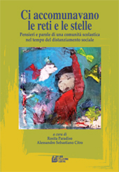 E-book, Ci accomunavano le reti e le stelle : pensieri e parole di una comunità scolastica nel tempo del distanziamento sociale, Pellegrini