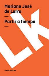 E-book, Partir a tiempo, Larra, Mariano José de, 1809-1837, Linkgua