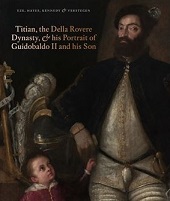 E-book, Titian, the Della Rovere family, & his Portrait of Guidobaldo II and his son, Paul Holberton