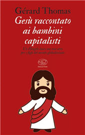 eBook, Gesù raccontato ai bambini capitalisti : un vangelo laico ma non ateo per i figli del mondo globalizzato, Edizioni Clichy