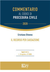 eBook, Il ricorso per Cassazione : aggiornato a L. 24 aprile n. 27 2020, Ditonno, Cristiano, Key editore