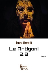 E-book, Le Antigoni 2.0, Nardulli, Teresa, Planet Book