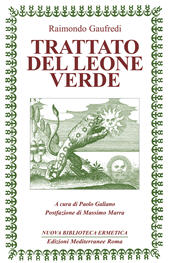 eBook, Trattato del Leone Verde : (de Leone Viridi) : dal ms 433 Helmst di Wolfenbüttel, Gaufridi, Raimondo, Edizioni Mediterranee