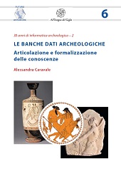 E-book, Le banche dati archeologiche : articolazione e formalizzazione delle conoscenze, Caravale, Alessandra, All'insegna del giglio