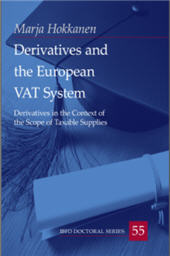 eBook, Derivatives and the European VAT system : derivatives in the context of the scope of taxable supplies, Hokkanen, Marja, IBFD